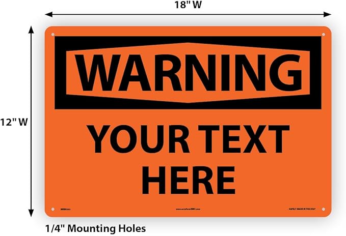 Custom OSHA Style Warning Sign 12" x 18" Aluminum Sign, Customizable "Your Text Here", by AccuformNMC Made in USA