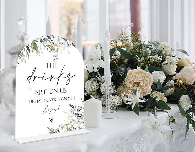 Greenery The Drinks Are On Us Sign, 6 x 8 Inch White Arch Acrylic Wedding Sign with Holder, Wedding Sign for Ceremony and Reception, Wedding Decoration, Wedding Supplies - LY08